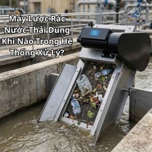máy lược rác nước thải ngăn rác thô đi vào bể điều hòa