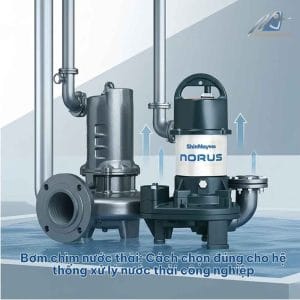 Bơm chìm nước thải trong hệ thống xử lý nước thải công nghiệp đang vận hành thực tế